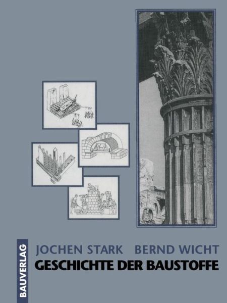 Cover for Jochen Stark · Geschichte Der Baustoffe (Paperback Book) [Softcover Reprint of the Original 1st 1998 edition] (2012)