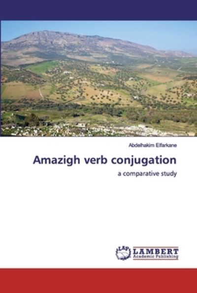 Amazigh verb conjugation - Abdelhakim Elfarkane - Livres - LAP Lambert Academic Publishing - 9783330046931 - 17 octobre 2019