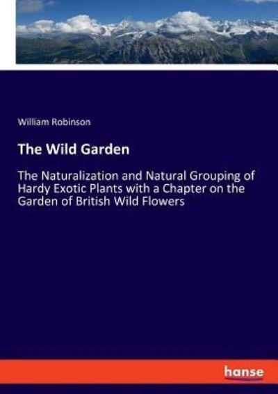 Cover for William Robinson · The Wild Garden (Pocketbok) (2018)