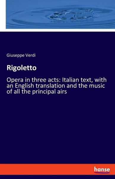 Rigoletto - Verdi - Livros -  - 9783337513931 - 30 de abril de 2019