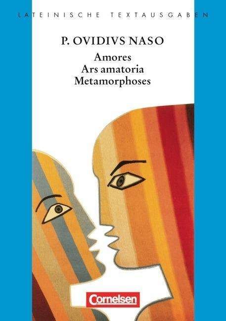 Cover for Ovid · Amores; Ars amatoria; Metamorphoses (Book)