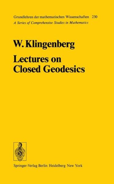 Cover for Wilhelm Klingenberg · Lectures on Closed Geodesics - Die Grundlehren Der Mathematischen Wissenschaften (Hardcover Book) (1978)
