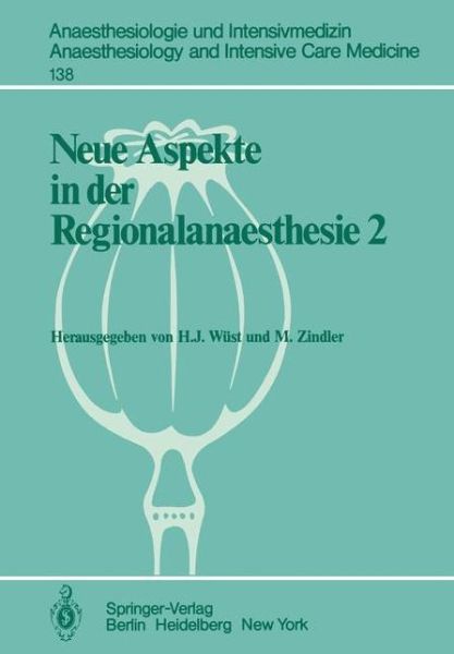 Cover for H J Wust · Neue Aspekte in Der Regionalanaesthesie: Pharmakokinetik, Interaktionen, Thromboembolierisiko, New Trends (Pharmakokienetik, Iiteraktionen, Thromboemboliersiko New Trends) - Anaesthesiologie Und Intensivmedizin / Anaesthesiology and Intensive Care Medicin (Paperback Book) (1981)