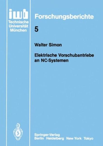 Cover for Walter Simon · Elektronische Vorschubantriebe an Nc-systemen - Iwb  Forschungsberichte (Paperback Book) [German edition] (1986)