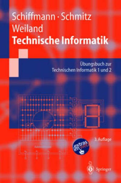 Cover for Wolfram Schiffmann · Technische Informatik: Ubungsbuch Zur Technischen Informatik 1 Und 2 (Paperback Book) [German, 3., Erw. Aufl. 2004 edition] (2004)