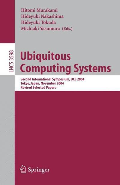 Cover for Yun-bo Shi · Ubiquitous Computing Systems: Second International Symposium, UCS, Tokyo, Japan, November 8-9, 2004, Revised Selected Papers - Lecture Notes in Computer Science (Pocketbok) [2005 edition] (2005)