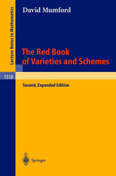 Cover for Mumford, David, QC · The Red Book of Varieties and Schemes: Includes the Michigan Lectures (1974) on Curves and their Jacobians - Lecture Notes in Mathematics (Paperback Bog) [2nd exp. ed. 1999 edition] (1999)