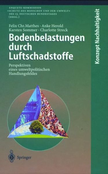 Cover for Matthes, Felix C (Universite de Paris IX (Paris-Dauphine)) · Bodenbelastungen Durch Luftschadstoffe: Perspektiven Eines Umweltpolitischen Handlungsfeldes - Konzept Nachhaltigkeit (Hardcover Book) [1998 edition] (1998)