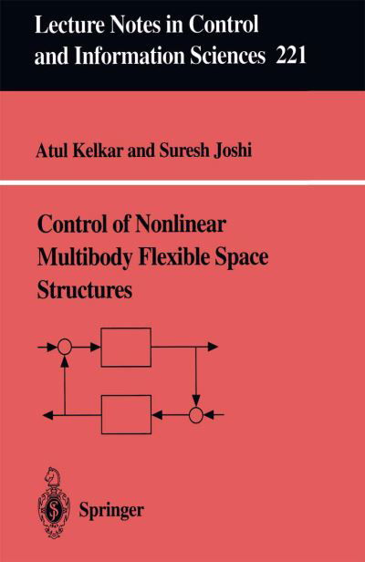 Cover for Atul G. Kelkar · Control of Nonlinear Multibody Flexible Space Structures - Lecture Notes in Control and Information Sciences (Paperback Bog) (1996)