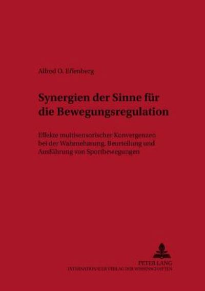 Cover for Effenberg Alfred Effenberg · Synergien der Sinne fuer die Bewegungsregulation: Effekte multisensorischer Konvergenzen bei der Wahrnehmung, Beurteilung und Ausfuehrung von Sportbewegungen (Paperback Book) (2004)