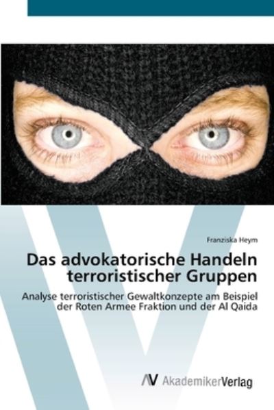 Cover for Heym · Das advokatorische Handeln terrori (Buch) (2012)