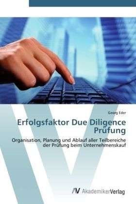Erfolgsfaktor Due Diligence Prüfun - Eder - Books -  - 9783639448931 - July 30, 2012