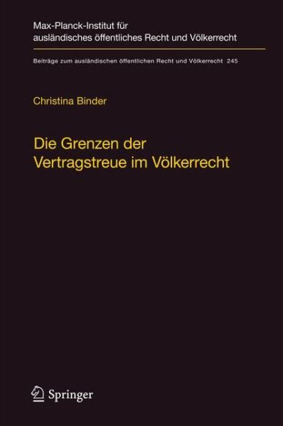 Cover for Christina Binder · Die Grenzen Der Vertragstreue Im Volkerrecht: Am Beispiel Der Nachtraglichen Anderung Der Umstande - Beitrage Zum Auslandischen Offentlichen Recht Und Volkerrecht (Hardcover Book) (2013)