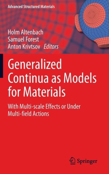 Cover for Holm Altenbach · Generalized Continua as Models for Materials: with Multi-scale Effects or Under Multi-field Actions - Advanced Structured Materials (Hardcover Book) [2013 edition] (2013)