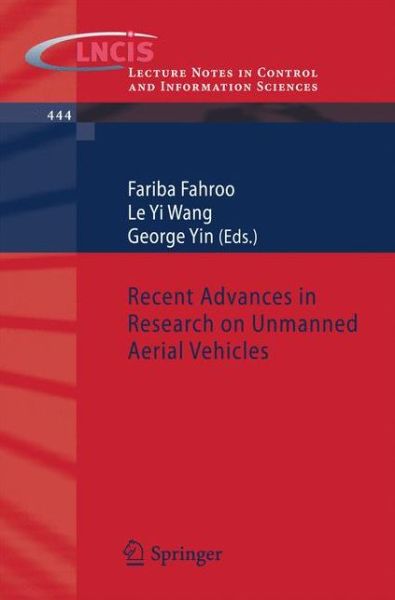 Recent Advances in Research on Unmanned Aerial Vehicles - Lecture Notes in Control and Information Sciences - Fariba Fahroo - Książki - Springer-Verlag Berlin and Heidelberg Gm - 9783642376931 - 20 kwietnia 2013