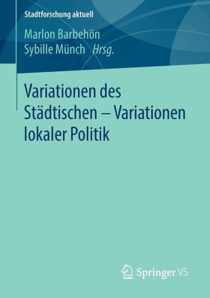 Cover for Variationen Des Stadtischen - Variationen Lokaler Politik - Stadtforschung Aktuell (Paperback Book) [1. Aufl. 2017 edition] (2016)