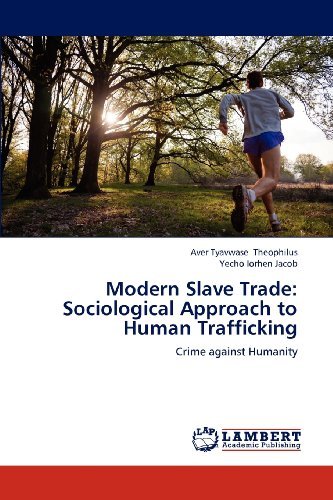 Cover for Yecho Iorhen Jacob · Modern Slave Trade: Sociological Approach to Human Trafficking: Crime Against Humanity (Pocketbok) (2012)