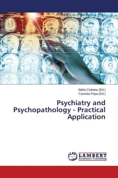 Cover for Ciobanu Adela · Psychiatry and Psychopathology - Practical Application (Paperback Book) (2015)