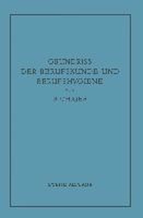 Cover for Benno Chajes · Grundriss Der Berufskunde Und Berufshygiene (Taschenbuch) [2nd 2. Aufl. 1929. Softcover Reprint of the Origin edition] (1929)