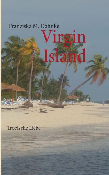 Cover for Franziska M. Dahnke · Virgin Islands (Paperback Book) [German edition] (2013)