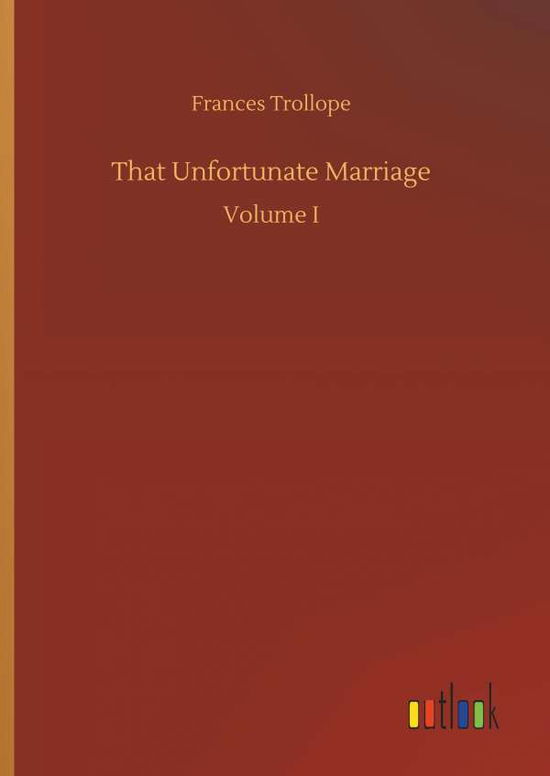 Cover for Frances Trollope · That Unfortunate Marriage (Gebundenes Buch) (2018)