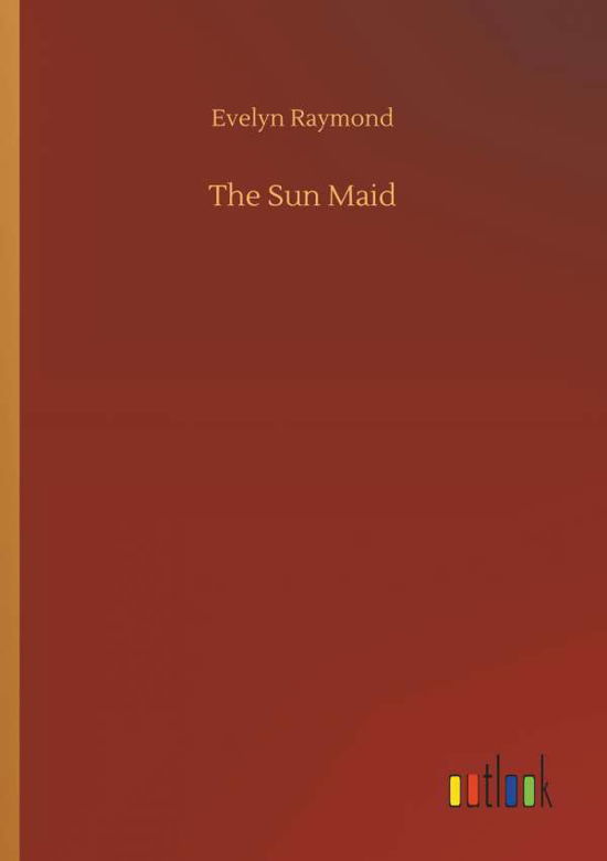 The Sun Maid - Raymond - Libros -  - 9783732677931 - 15 de mayo de 2018