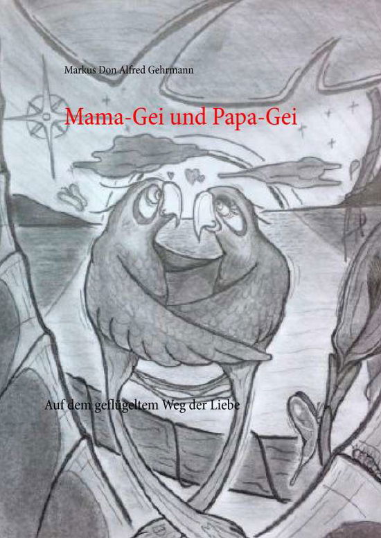 Cover for Gehrmann · Mama-Gei und Papa-Gei (Bok)