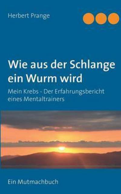 Cover for Prange · Wie aus der Schlange ein Wurm wi (Book) (2018)