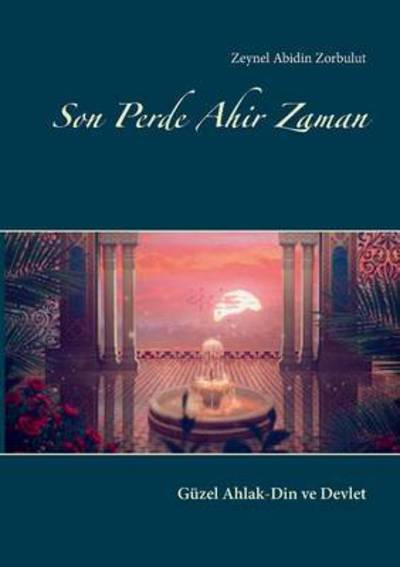 Cover for Zorbulut · Son Perde Ahir Zaman (Book) (2017)