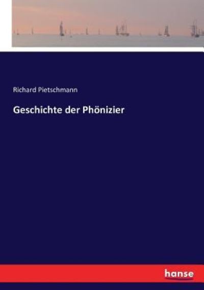 Cover for Richard Pietschmann · Geschichte der Phoenizier (Pocketbok) (2016)