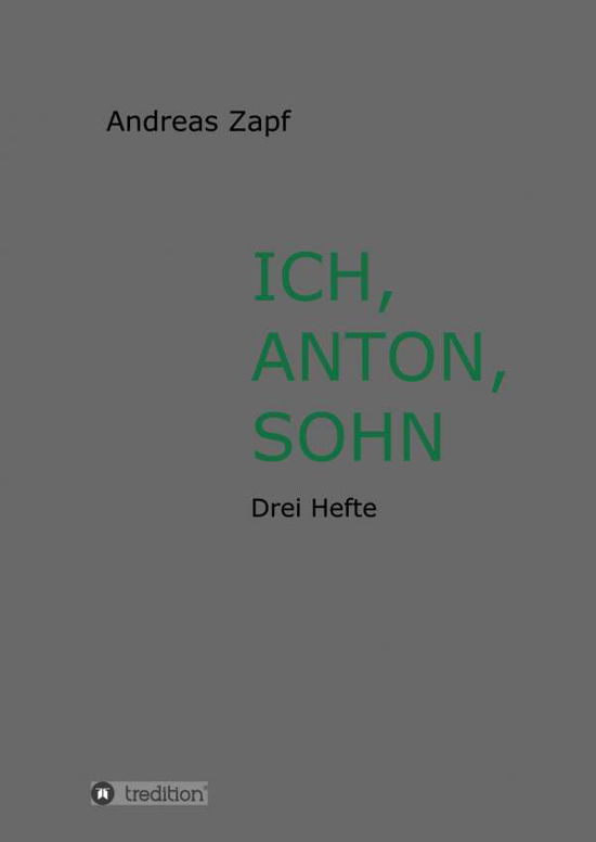 Cover for Zapf · Ich, Anton, Sohn (Buch) (2018)