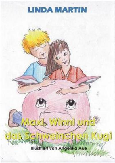 Maxi, Winni und das Schweinchen - Martin - Kirjat -  - 9783744809931 - maanantai 11. syyskuuta 2017