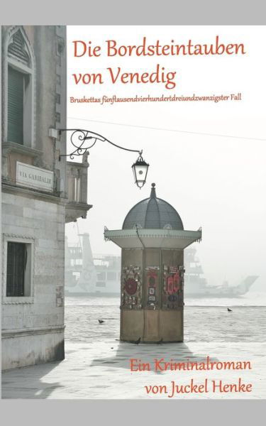 Cover for Henke · Die Bordsteintauben von Venedig (Bog) (2017)
