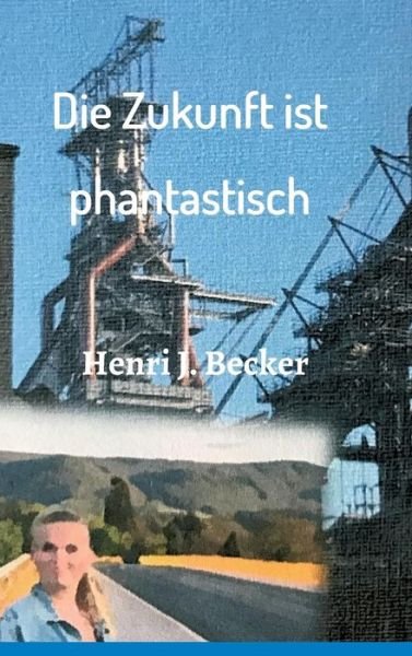 Cover for Becker · Die Zukunft ist phantastisch (Book) (2018)