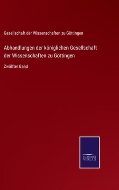 Cover for Gesellschaft Der Wissenschaften Zu Göttingen · Abhandlungen der königlichen Gesellschaft der Wissenschaften zu Göttingen (Innbunden bok) (2021)