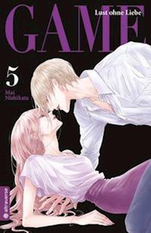 Cover for Mai Nishikata · Game - Lust ohne Liebe 05 (Paperback Bog) (2022)