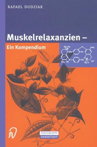 Cover for Rafael Dudziak · Muskelrelaxanzien: Ein Kompendium (Hardcover Book) [German, 1 edition] (2001)