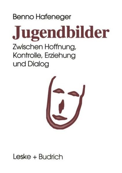 Cover for Benno Hafeneger · Jugendbilder: Zwischen Hoffnung, Kontrolle, Erziehung Und Dialog (Paperback Book) [1995 edition] (1995)