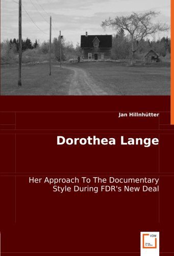 Cover for Jan Hillnhütter · Dorothea Lange: Her Approach to the Documentary Style During Fdr''s New Deal (Pocketbok) (2008)