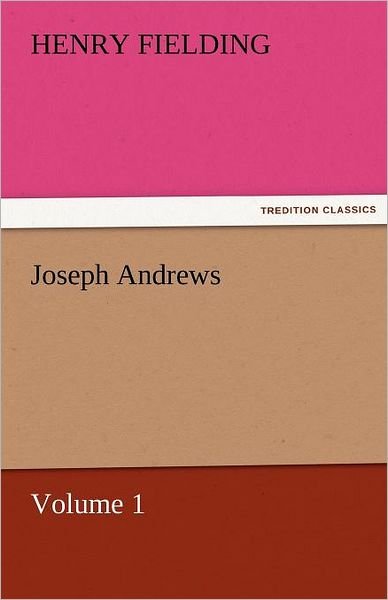 Cover for Henry Fielding · Joseph Andrews Vol 1 (Tredition Classics) (Paperback Bog) (2011)