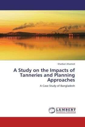 Cover for Ahamed · A Study on the Impacts of Tanner (Bok)