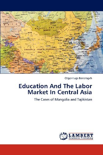 Cover for Otgontugs Banzragch · Education and the Labor Market in Central Asia: the Cases of Mongolia and Tajikistan (Paperback Bog) (2012)