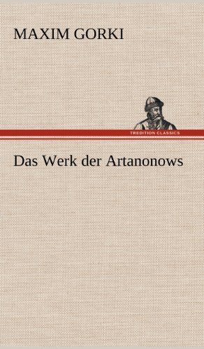 Cover for Maxim Gorki · Das Werk Der Artanonows (Gebundenes Buch) [German edition] (2012)