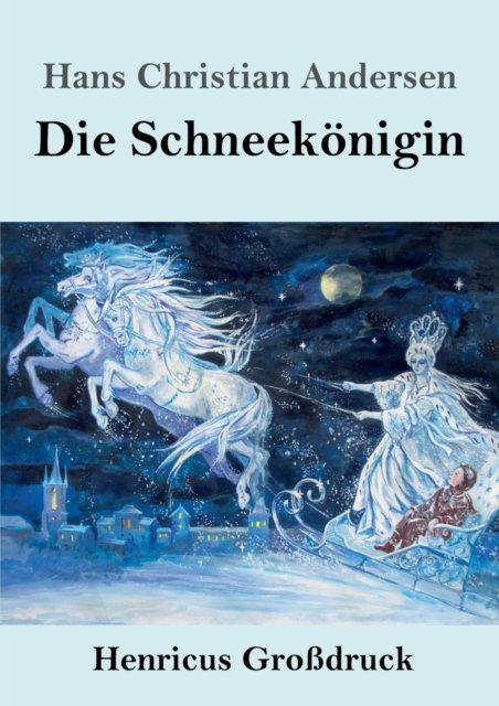 Die Schneekoenigin (Grossdruck) - Hans Christian Andersen - Böcker - Henricus - 9783847830931 - 6 mars 2019