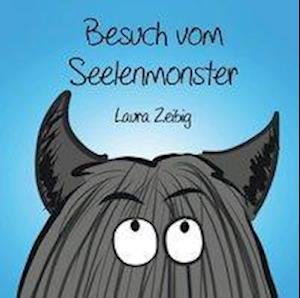 Cover for Zeibig · Besuch vom Seelenmonster (Buch) (2019)