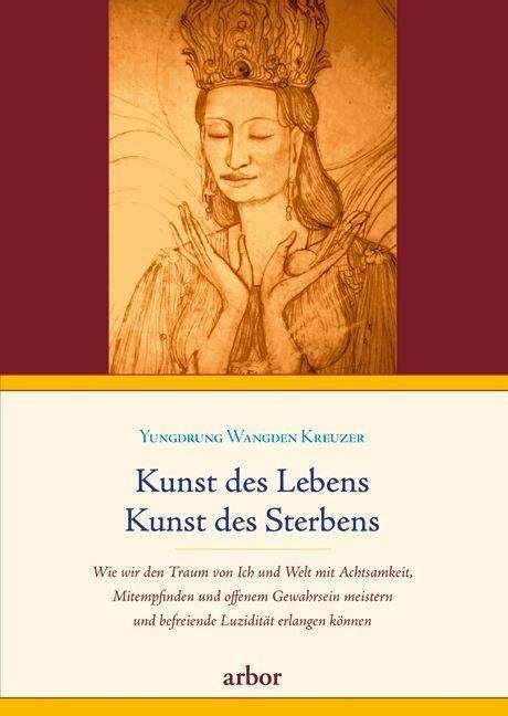 Cover for Yungdrung Wangden Kreuzer · Kunst des Lebens, Kunst des Sterbens (Hardcover Book) (2021)