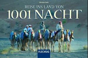 Reise ins Land von 1001 Nacht - Christian Heeb - Bücher - Flechsig Verlag - 9783881896931 - 25. Juli 2008