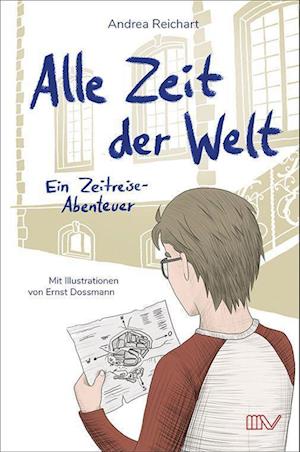 Cover for Andrea Reichart · Zeitreise-Abenteuer: Alle Zeit der Welt (Buch) (2022)