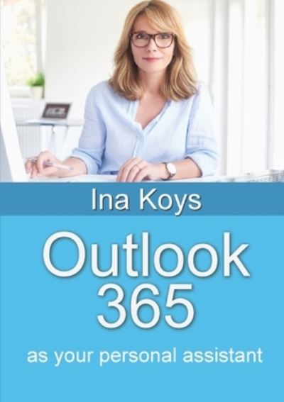 Cover for Ina Koys · Outlook 365: as your personal assistant - Short &amp; Spicy (Paperback Book) (2022)