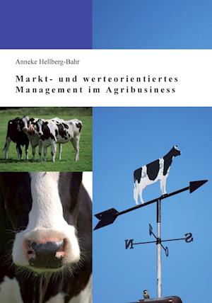 Cover for Anneke Hellberg-Bahr · Markt- und werteorientiertes Management im Agribusiness (Paperback Book) (2013)